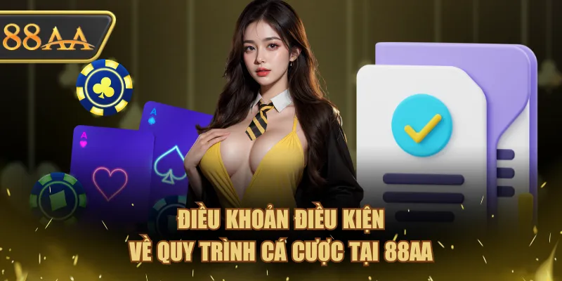 Điều khoản điều kiện về quy trình cá cược tại 88AA