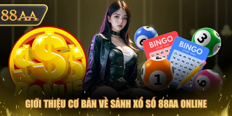 Giới thiệu cơ bản về sảnh Xổ Số 88AA online
